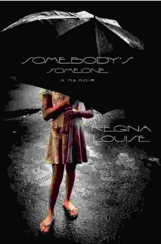 Book Cover Of Somebody, Someone: A Memoir By Regina Louise Somebody S Someone: A Memoir Regina Louise