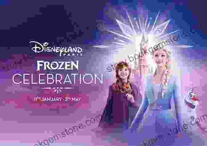 Frozen: A New Frozen Celebration At Disneyland Paris The Independent Guide To Disneyland Paris 2024 (The Independent Guide To Theme Park Series)