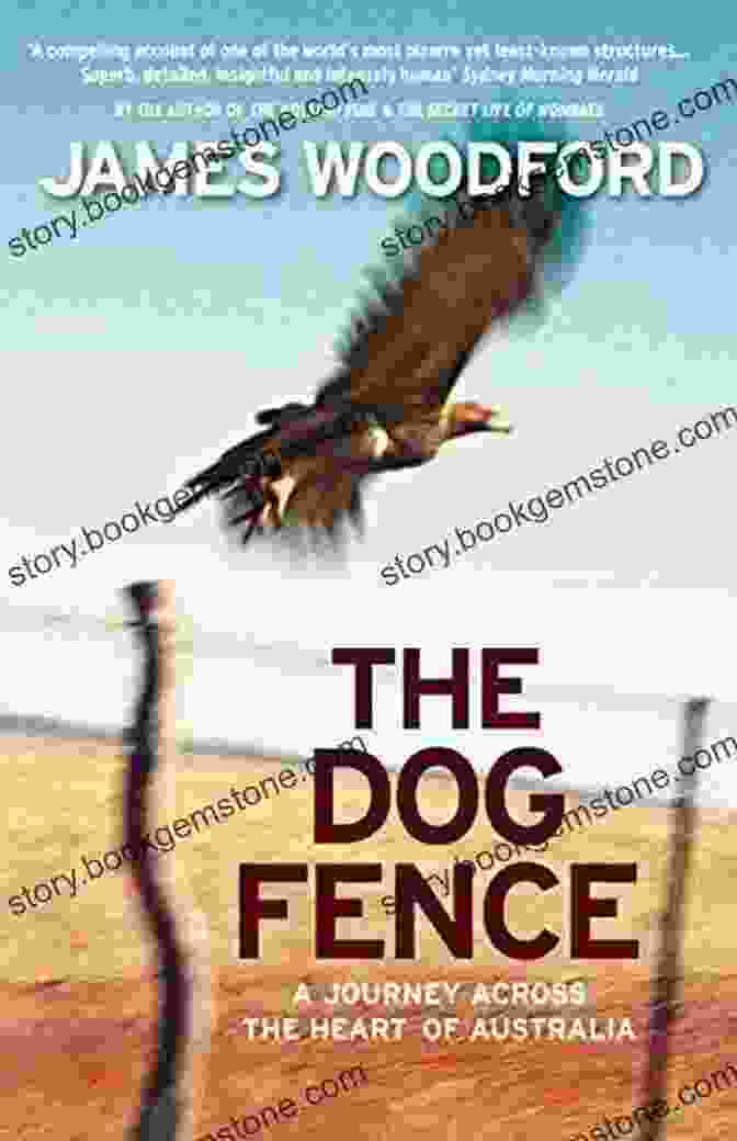Simpson Desert The Dog Fence: A Journey Across The Heart Of Australia