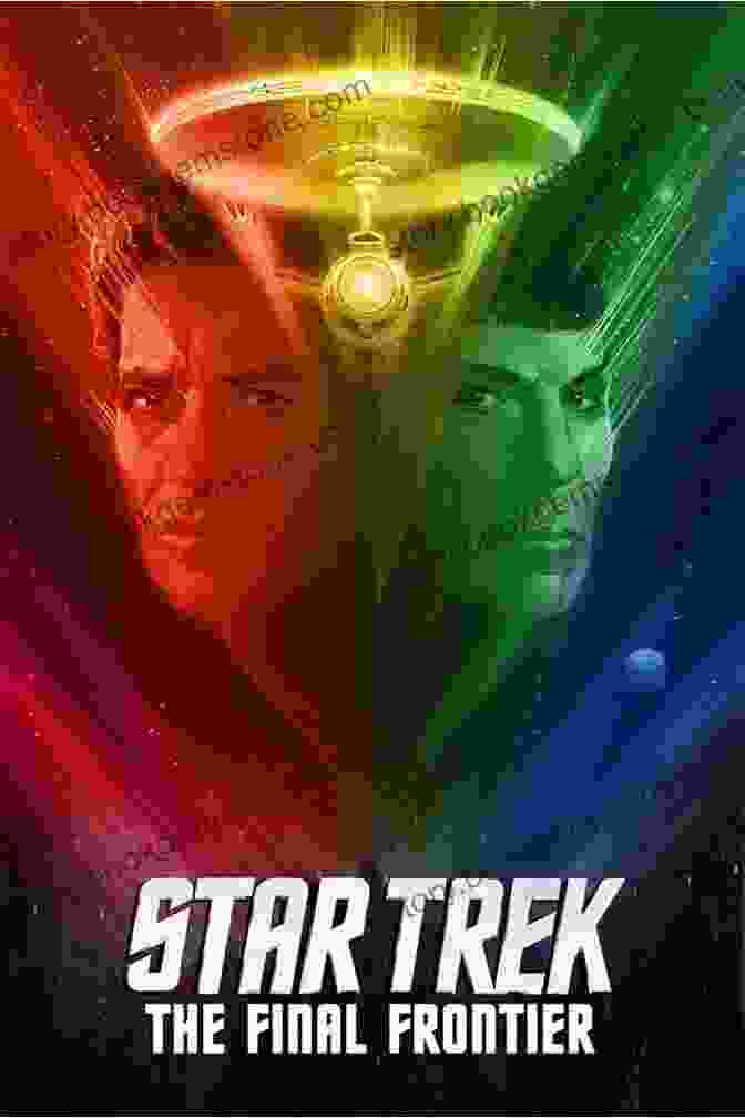 Star Trek V: The Final Frontier Movie Poster Showcasing The Confrontation Between Kirk And Sybok, Set Against A Backdrop Of A Majestic Celestial Vista Star Trek: The Motion Picture (Star Trek: The Original 1)