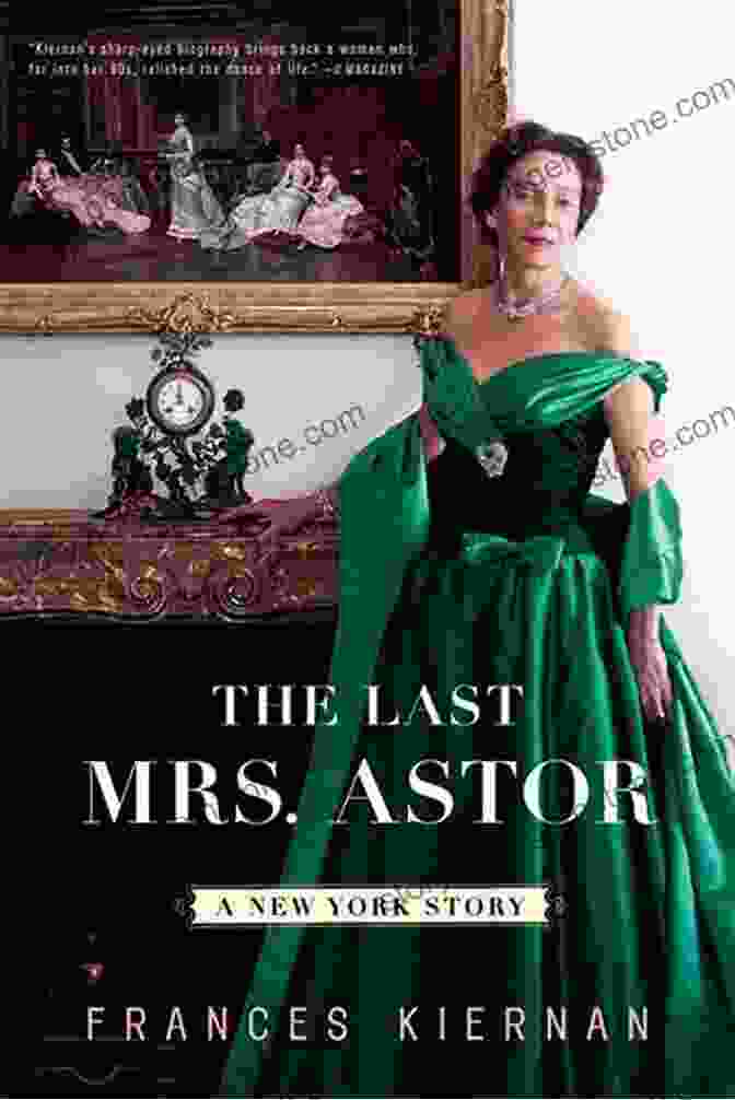 The Last Mrs. Astor, Brooke Astor, Was A Prominent New York Socialite And Philanthropist. She Was Known For Her Lavish Parties And Her Dedication To Charitable Causes. The Last Mrs Astor: A New York Story