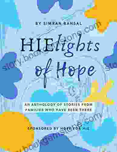 HIElights Of Hope: An Anthology Of Stories From Families Who Have Been There