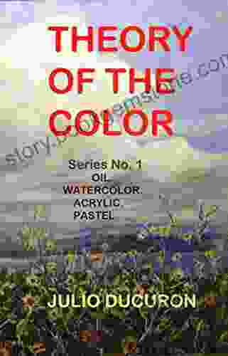 THEORY OF THE COLOR: OIL WATERCOLOR ACRYLIC PASTEL