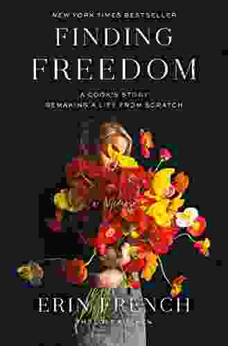 Finding Freedom: A Cook S Story Remaking A Life From Scratch