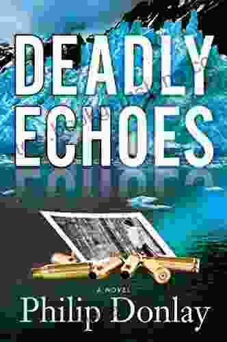 Deadly Echoes: A Novel (A Donovan Nash Thriller 4)