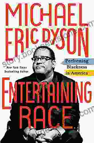 Entertaining Race: Performing Blackness In America