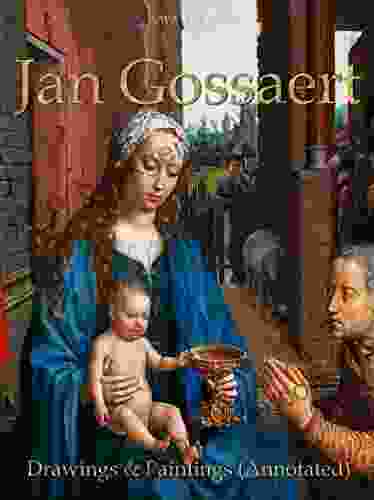 Jan Gossaert: Drawings Paintings (Annotated)