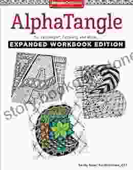 AlphaTangle Expanded Workbook Edition: For Zentangle(R) Coloring And More