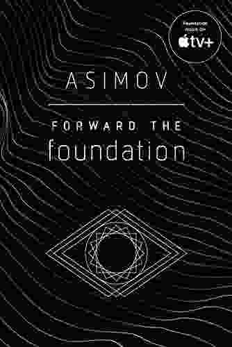 Forward The Foundation Isaac Asimov