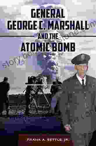 General George C Marshall And The Atomic Bomb