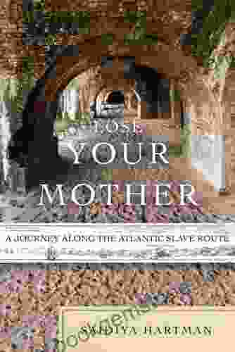 Lose Your Mother: A Journey Along The Atlantic Slave Route
