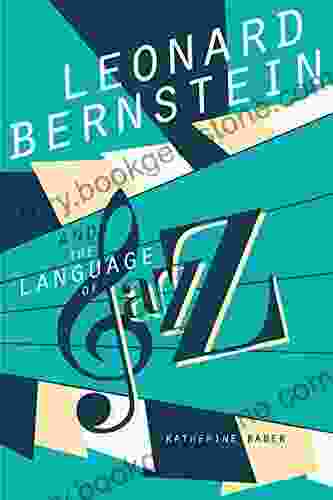 Leonard Bernstein And The Language Of Jazz (Music In American Life)