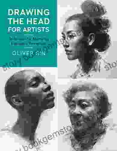 Drawing The Head For Artists: Techniques For Mastering Expressive Portraiture