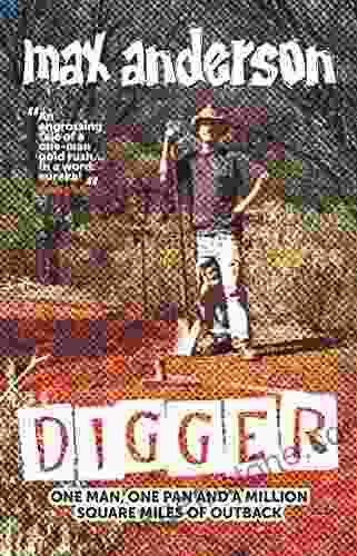 DIGGER: One Man One Pan And A Million Square Miles Of Outback