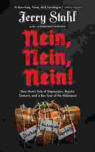 Nein Nein Nein : One Man S Tale Of Depression Psychic Torment And A Bus Tour Of The Holocaust