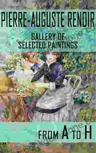 Pierre Auguste Renoir Gallery Of Selected Paintings: A H