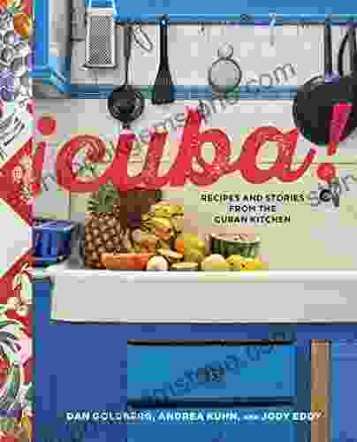Cuba : Recipes And Stories From The Cuban Kitchen A Cookbook
