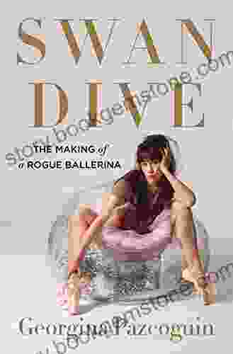 Swan Dive: The Making Of A Rogue Ballerina