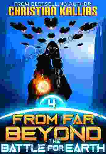 The Battle For Earth: An Epic Space Opera Saga (From Far Beyond 4)