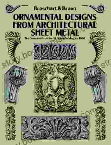 Ornamental Designs From Architectural Sheet Metal: The Complete Broschart Braun Catalog Ca 1900 (Dover Pictorial Archive)