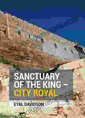 Sanctuary Of The King City Royal: 13 Tours Of Jerusalem