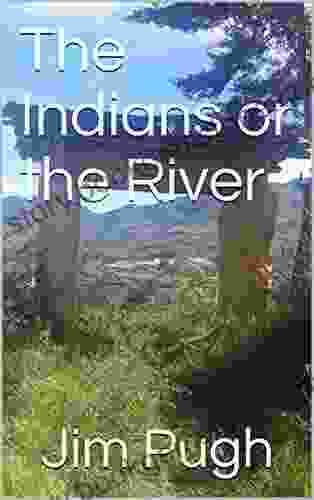 The Indians Or The River