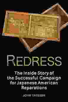 Redress: The Inside Story Of The Successful Campaign For Japanese American Reparations