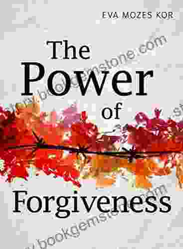 The Power Of Forgiveness Eva Mozes Kor