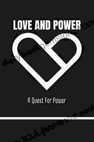 Love And Power: A Quest For Power
