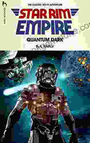 Quantum Dark: The Classic Sci Fi Adventure (The Star Rim Empire Adventures 1)