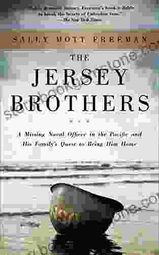 The Jersey Brothers: A Missing Naval Officer In The Pacific And His Family S Quest To Bring Him Home