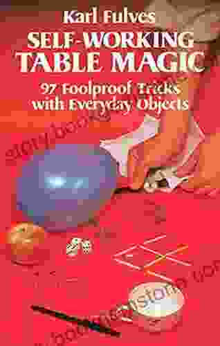 Self Working Table Magic: 97 Foolproof Tricks With Everyday Objects (Dover Magic Books)