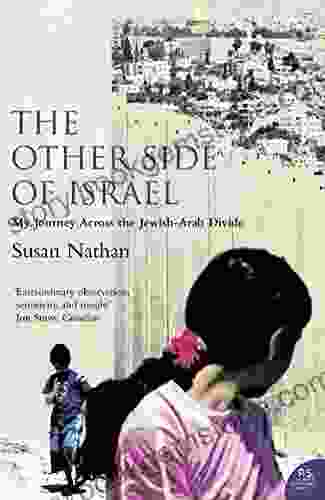 The Other Side Of Israel: My Journey Across The Jewish/Arab Divide