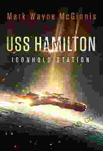 USS Hamilton: Ironhold Station Mark Wayne McGinnis
