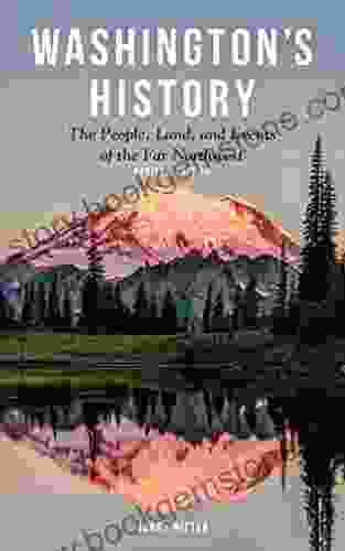 Washington S History Revised Edition: The People Land And Events Of The Far Northwest (Westwinds Press Pocket Guide)